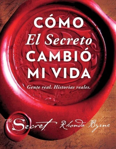 C?o El Secreto Cambi?Mi Vida (How the Secret Changed My Life Spanish Edition): Gente Real. Historias Reales. (Hardcover)