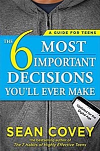 [중고] The 6 Most Important Decisions Youll Ever Make: A Guide for Teens: Updated for the Digital Age (Paperback)
