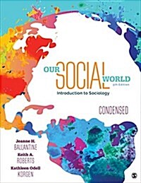 Our Social World: Condensed: An Introduction to Sociology (Paperback, 5)