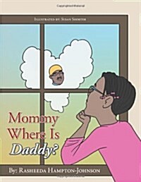 Mommy Where Is Daddy? (Paperback)