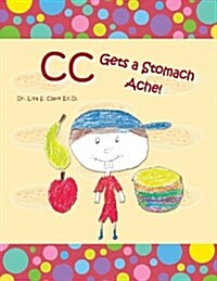 CC Gets a Stomach Ache! (Paperback)