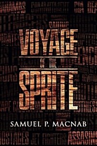 Voyage of the Sprite: Dramatic Adventures at Sea with the Sprite Crew (Paperback)