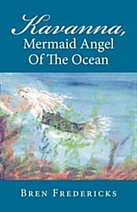 Kavanna, Mermaid Angel of the Ocean (Paperback)
