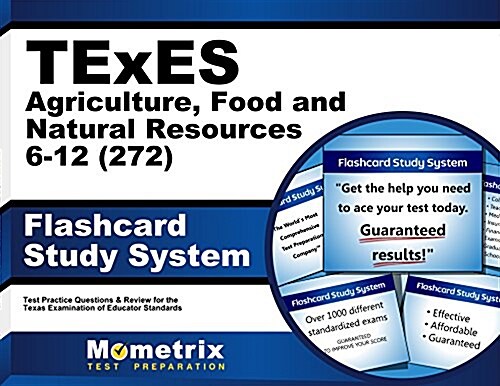 TExES Agriculture, Food and Natural Resources 6-12 (272) Flashcard Study System: TExES Test Practice Questions & Review for the Texas Examinations of (Other)