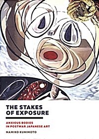 The Stakes of Exposure: Anxious Bodies in Postwar Japanese Art (Paperback)