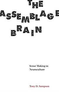 The Assemblage Brain: Sense Making in Neuroculture (Paperback)