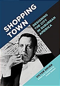 Shopping Town: Designing the City in Suburban America (Paperback)