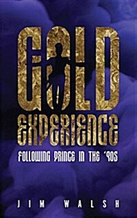 Gold Experience: Following Prince in the 90s (Paperback)