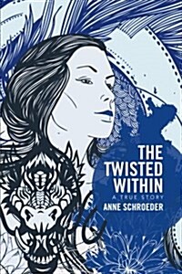 The Twisted Within: A True Story (Paperback)
