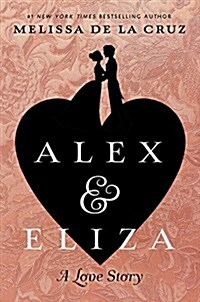 Alex and Eliza: A Love Story (Hardcover)