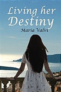 Living Her Destiny: Get Up and Learn to Go Forward. (Paperback)