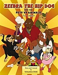 Zeebra, the Hip Dog for Children: Pet Vs Anemals (Paperback)