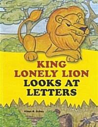 King Lonely Lion Looks at Letters (Paperback)