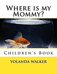 Where Is My Mommy?: Childrens Book (Paperback)
