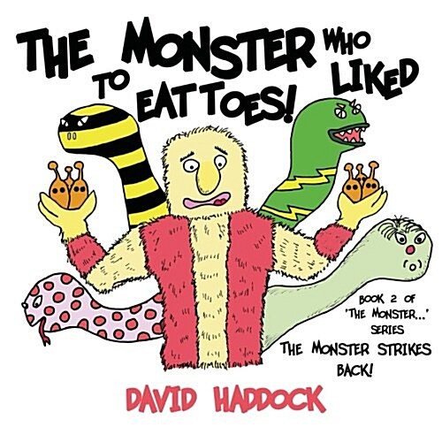 The Monster Strikes Back! - Book 2 of The Monster Who Liked to Eat Toes! Series (Paperback)