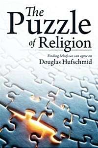 The Puzzle of Religion: Finding Beliefs We Can Agree on (Paperback)