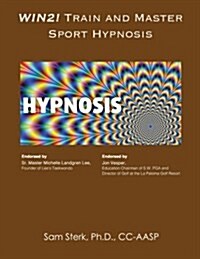 Win 2!: Train and Master Sport Hypnosis: A Guide for Sport Hypnosis Techniques and Strategies (Paperback)