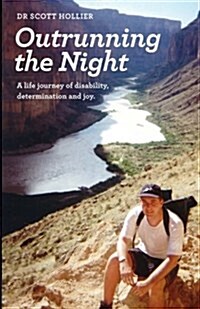 Outrunning the Night: A Life Journey of Disability, Determination and Joy (Paperback)