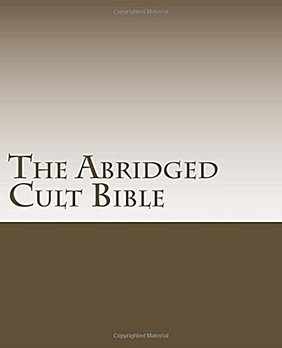 The Abridged Cult Bible: Christian Answers to Cultic Missionaries (Paperback)