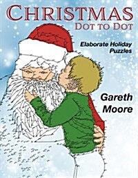 Christmas Dot to Dot: Elaborate Holiday Puzzles (Paperback)