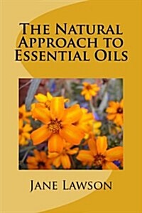 The Natural Approach to Essential Oils (Paperback)