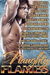 Naughty Flames: Eleven Fiery Romances (Paperback)