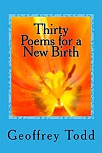 Thirty Poems for a New Birth (Paperback)