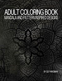 Adult Coloring Book Mandala and Pattern Inspired Designs (Paperback)
