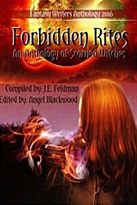 Forbidden Rites: Fantasy Writers Anthology (Paperback)