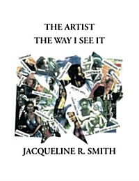 The Artist the Way I See It (Paperback)