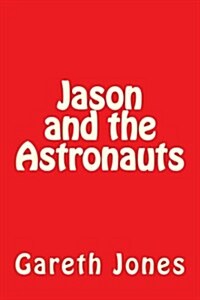 Jason and the Astronauts (Paperback)