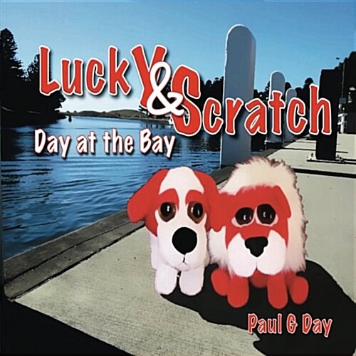 Lucky and Scratch: Day at the Bay (Paperback)