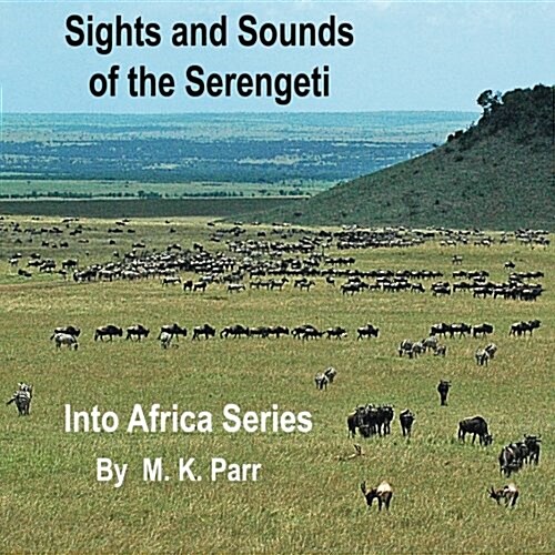 Sights and Sounds of the Serengeti (Paperback)