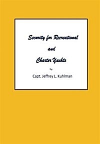 Security for Recreational and Charter Yachts (Paperback)