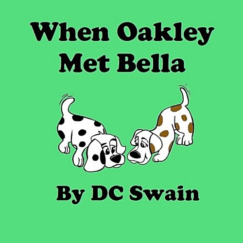 When Oakley Met Bella (Paperback)