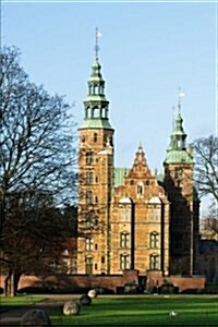 Rosenborg Castle in Copenhagen Denmark: 150 Page Lined Notebook/Diary (Paperback)
