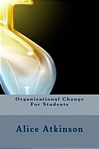 Organizational Change for Students (Paperback)