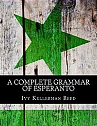 A Complete Grammar of Esperanto (Paperback)