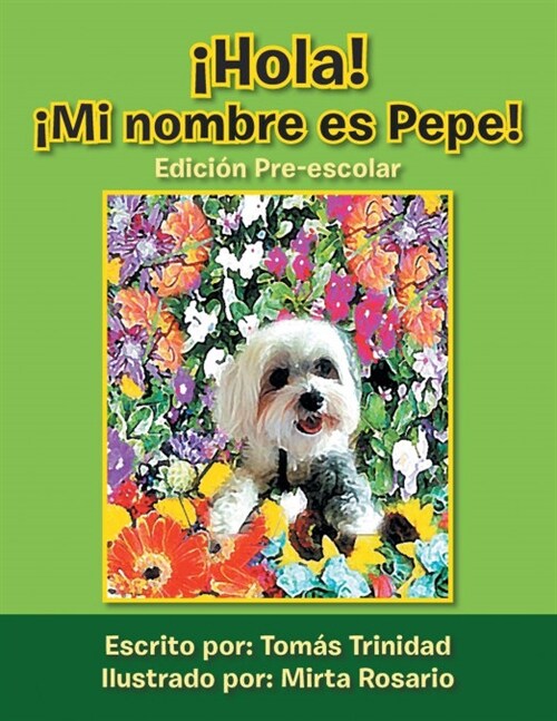 Hola! Mi Nombre Es Pepe!: Edicion Pre-Escolar (Paperback)