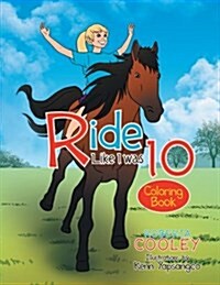 Ride Like I Was 10: Coloring Book (Paperback)