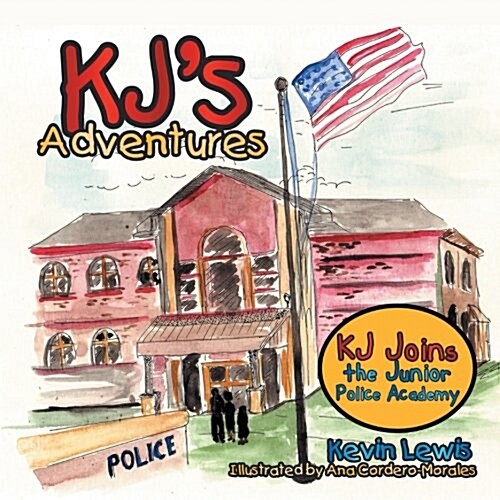 KJs Adventures: KJ Joins the Junior Police Academy (Paperback)