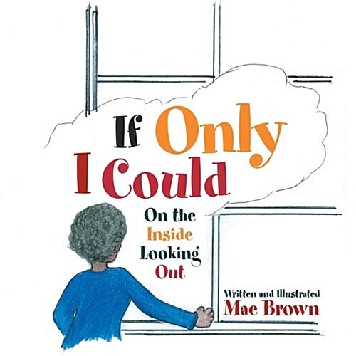 If Only I Could: On the Inside Looking Out (Paperback)