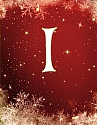 I: Monogram Initial I, Christmas Notebook/Journal/Diary 100 Pages, 8.5 X 11 (Paperback)