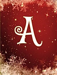 A: Monogram Initial A, Christmas Notebook/Journal/Diary 100 Pages, 8.5 X 11 (Paperback)