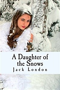 A Daughter of the Snows (Paperback)