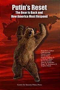 Putins Reset: The Bear Is Back and How America Must Respond (Paperback)