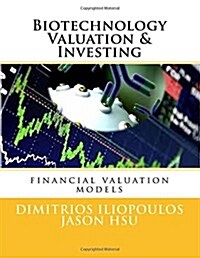 Biotechnology Valuation & Investing: Biotech Valuation & Investing (Paperback)