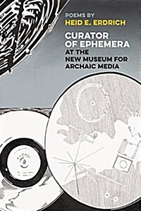 Curator of Ephemera at the New Museum for Archaic Media (Paperback)