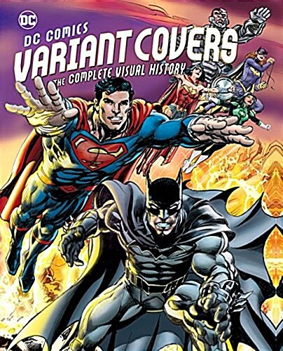 DC Comics Variant Covers: The Complete Visual History (Hardcover)