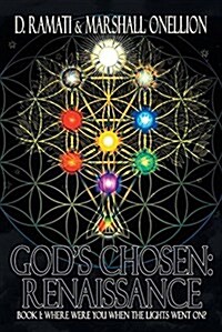 Gods Chosen: Renaissance: Book I: Where Were You When the Lights Went On? (Paperback, First Printing)